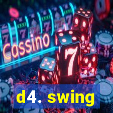 d4. swing